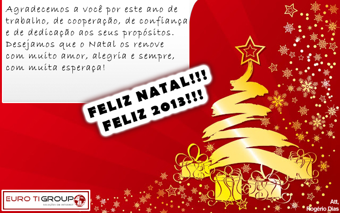A EuroTI Group deseja um feliz Natal e um feliz 2013 de muito sucesso a  todos clientes e visitantes! – Blog EuroTi Group